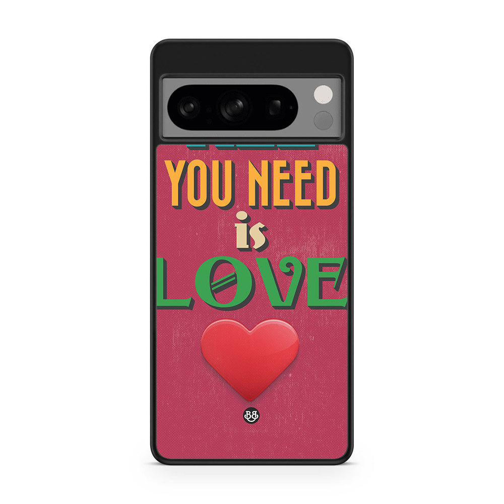 Google Pixel 8 Pro Case - All You Need Is Love