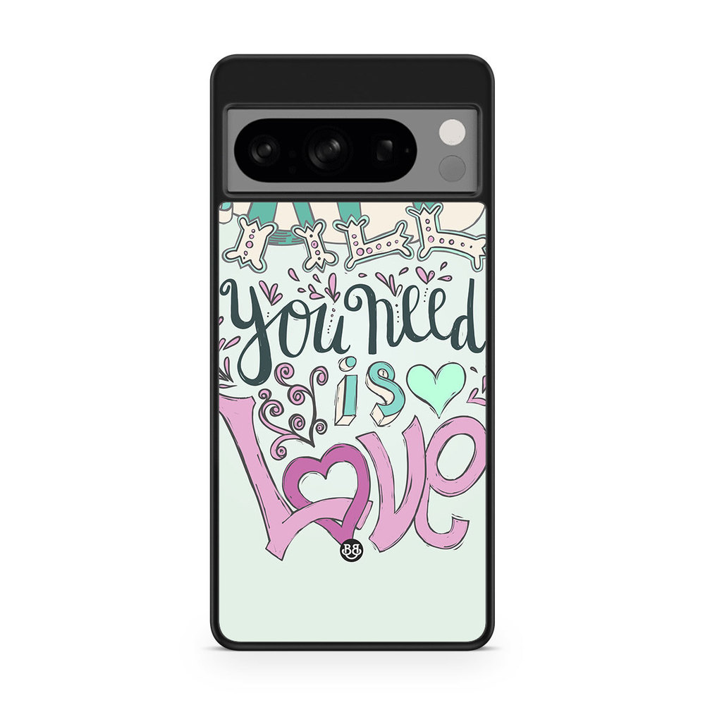 Google Pixel 8 Pro Case - All You Need Is Love
