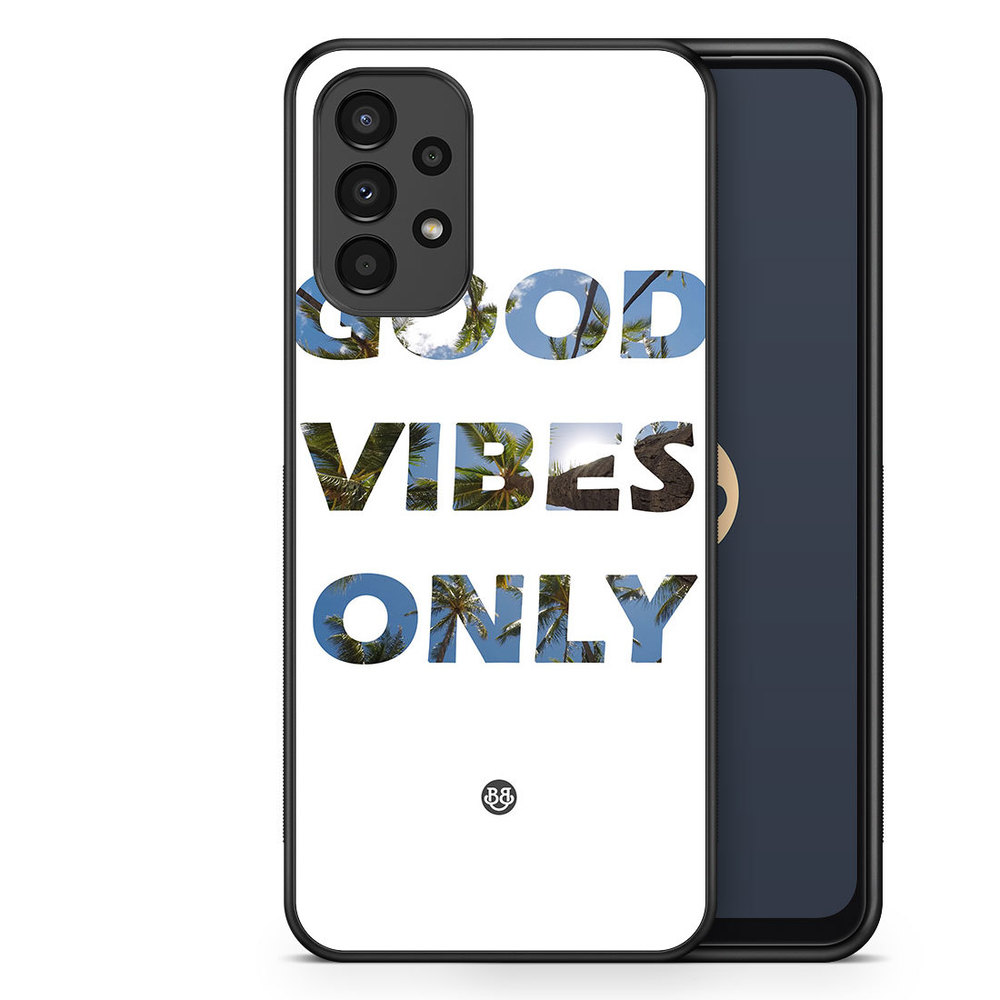 Samsung Galaxy A13 Case - Good Vibes Only
