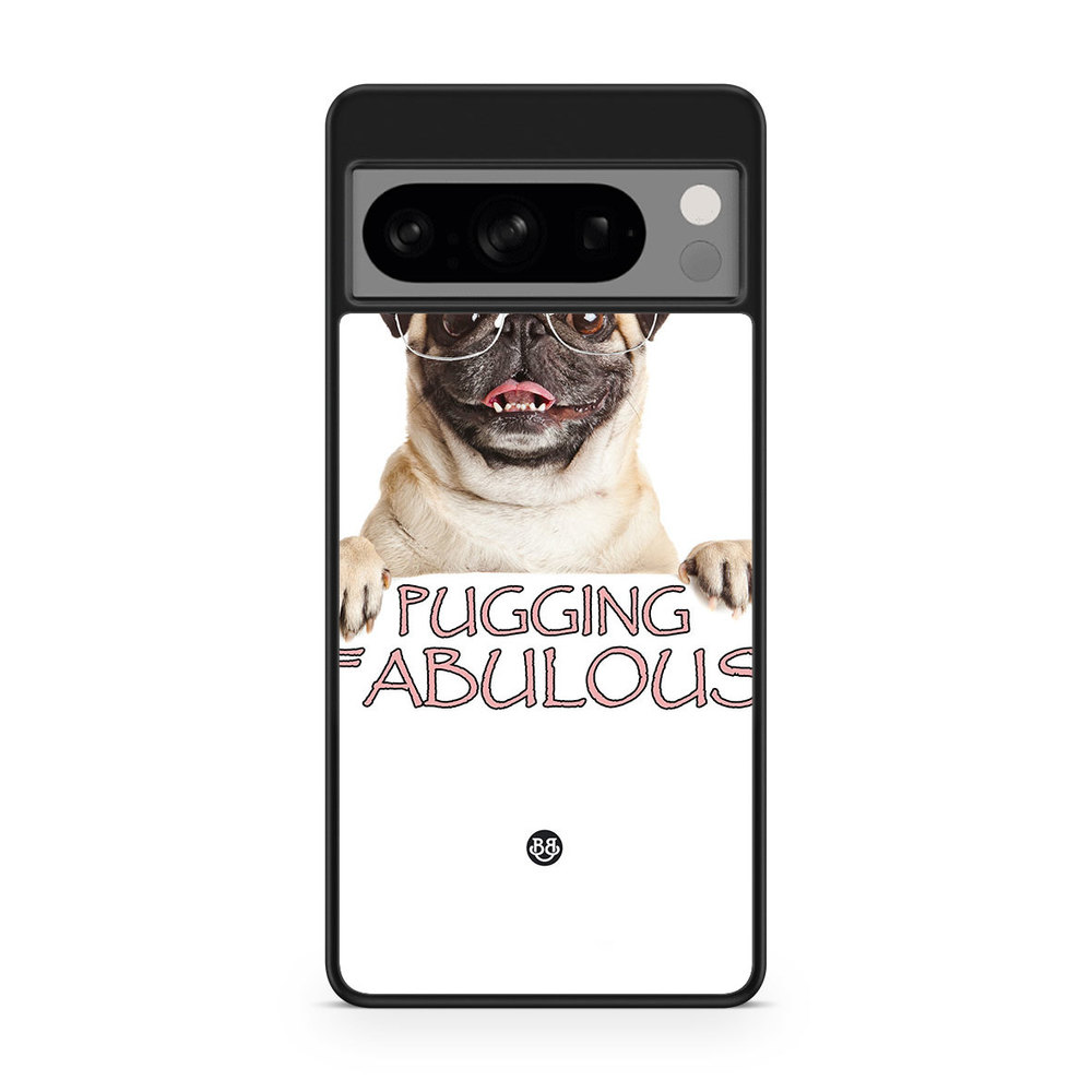 Google Pixel 8 Pro Case - Pugging Fabulous
