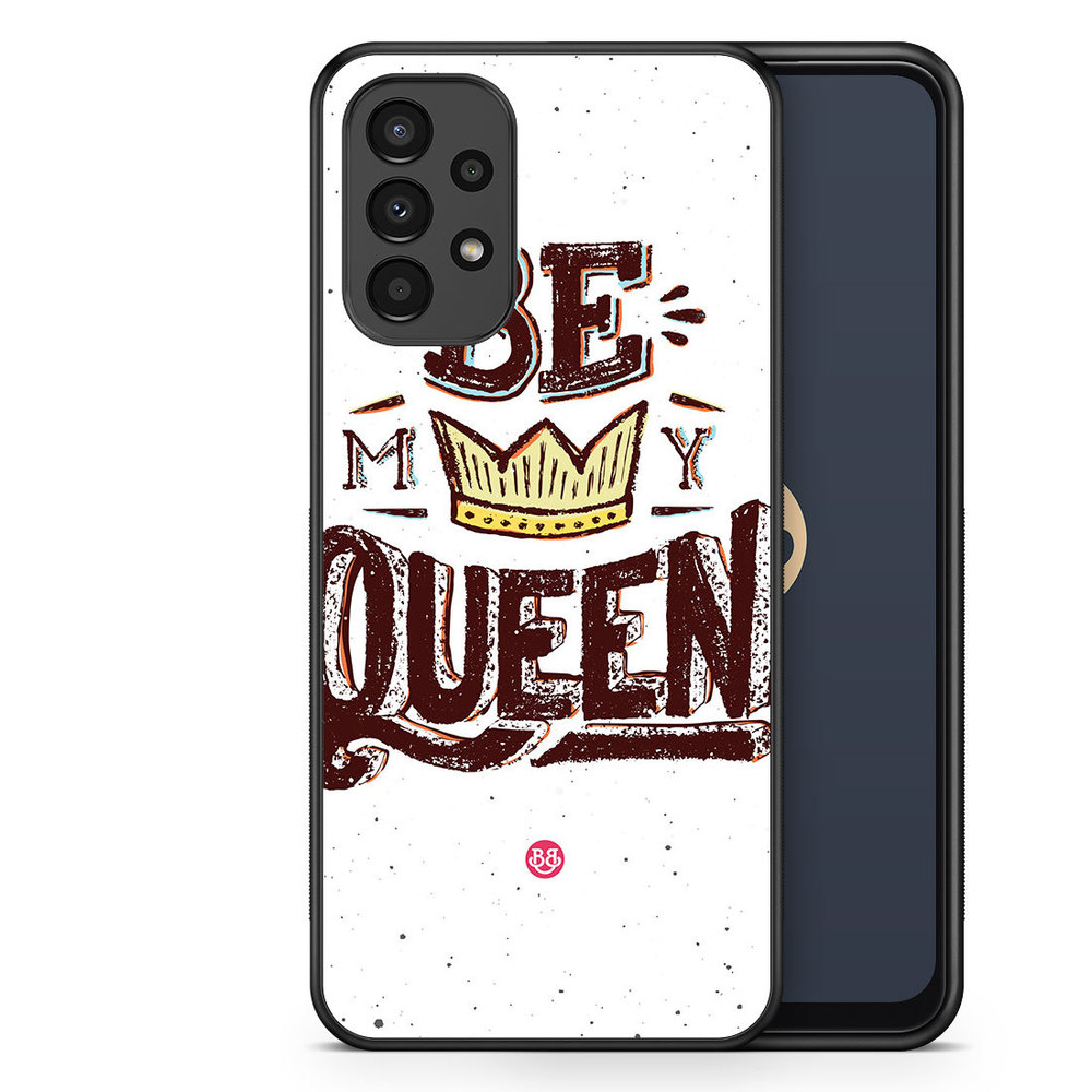 Samsung Galaxy A13 Case - Be My Queen