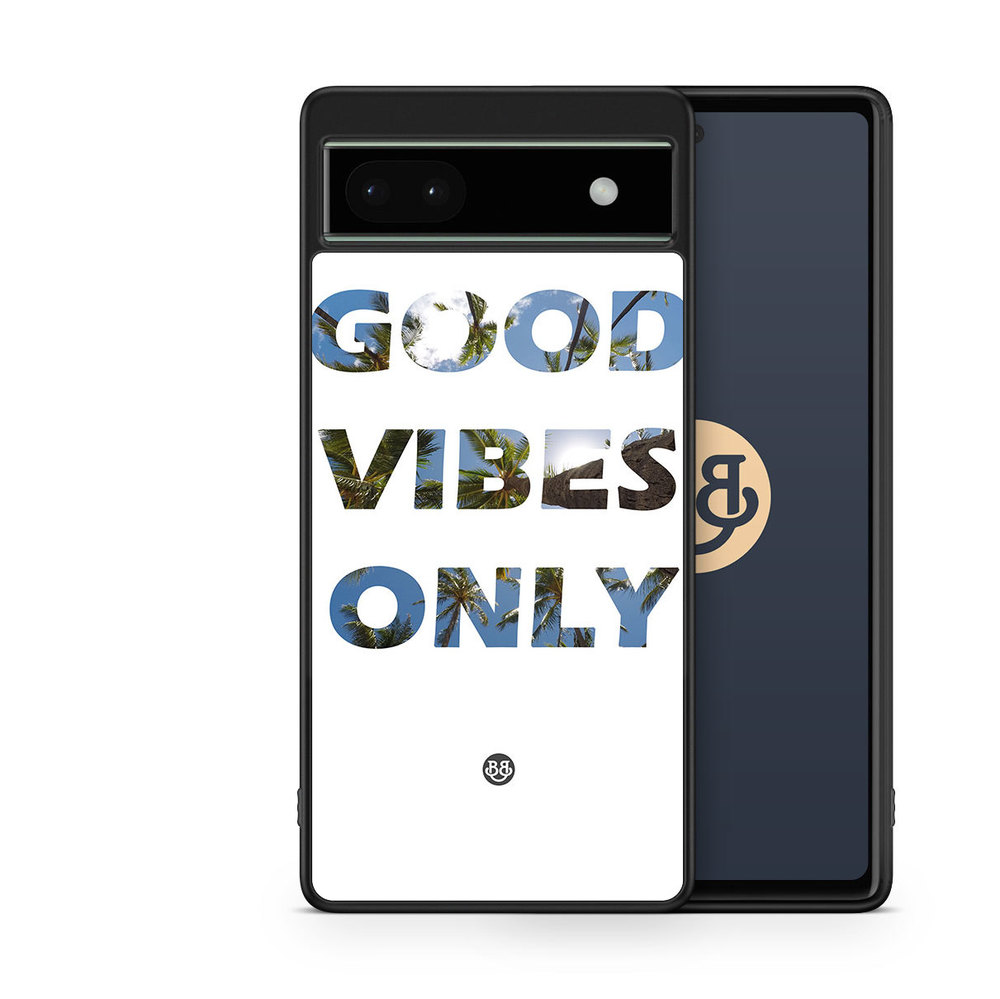 Google Pixel 6a Case - Good Vibes Only