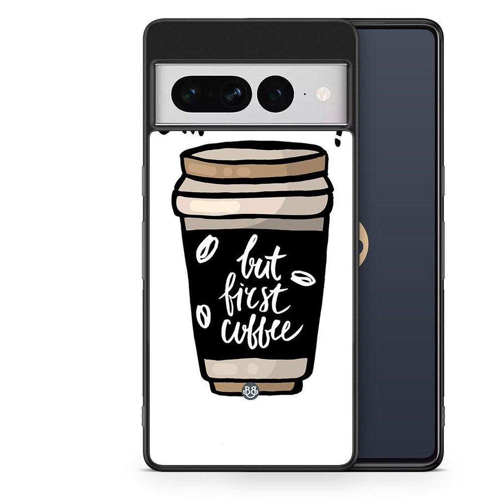 Google Pixel 7 Pro Skal - But First Coffee