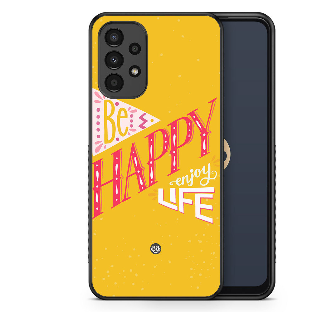 Samsung Galaxy A13 Case - Be Happy