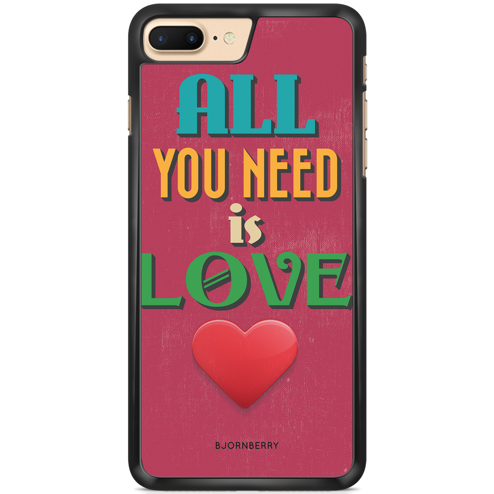 iPhone 7 Plus Case - All You Need Is Love
