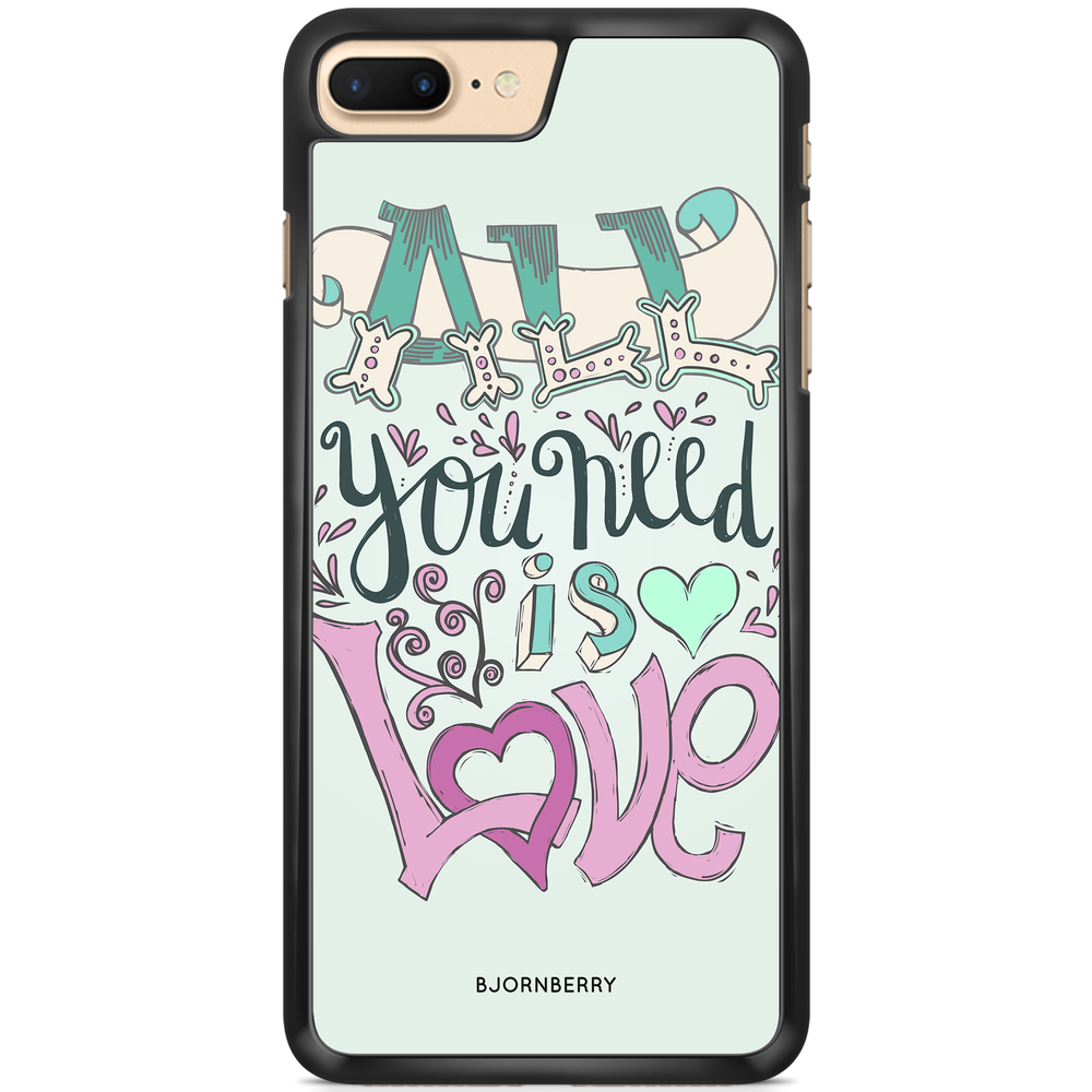 iPhone 7 Plus Case - All You Need Is Love