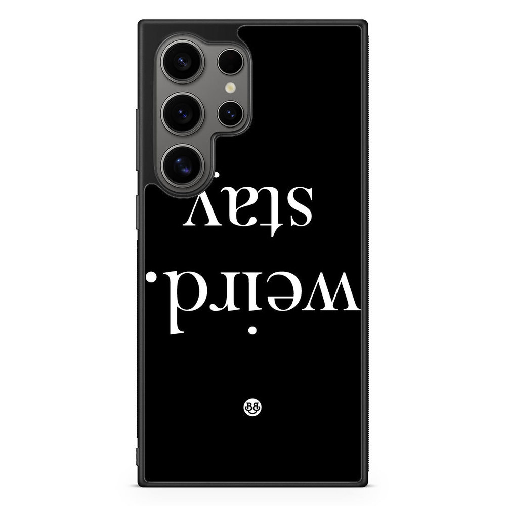 Samsung Galaxy S24 Ultra Case - STAY WEIRD