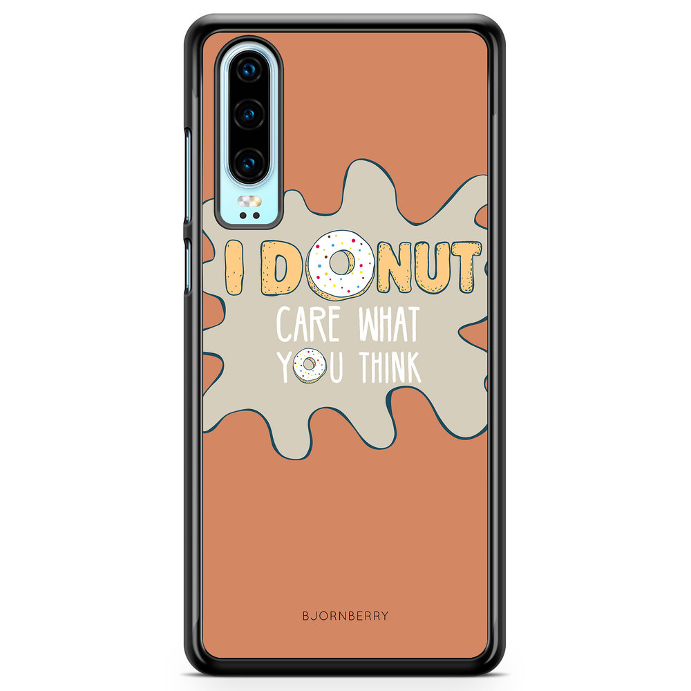 Huawei P30 Case - I Donut Care
