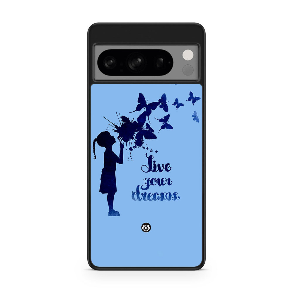 Google Pixel 8 Pro Case - Live your dreams