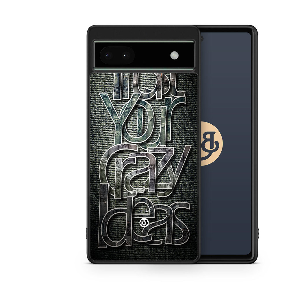 Google Pixel 6a Case - Trust your ideas