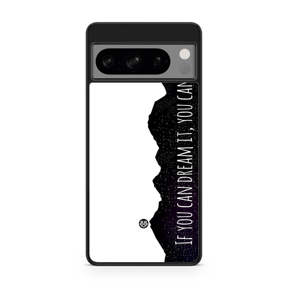 Google Pixel 8 Pro Case - Dream it