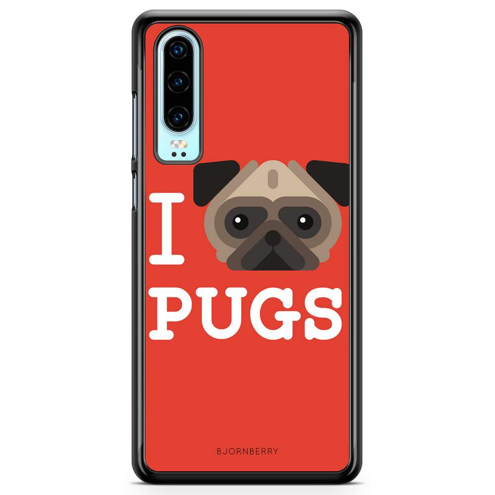 Huawei P30 Case - I Love Pugs