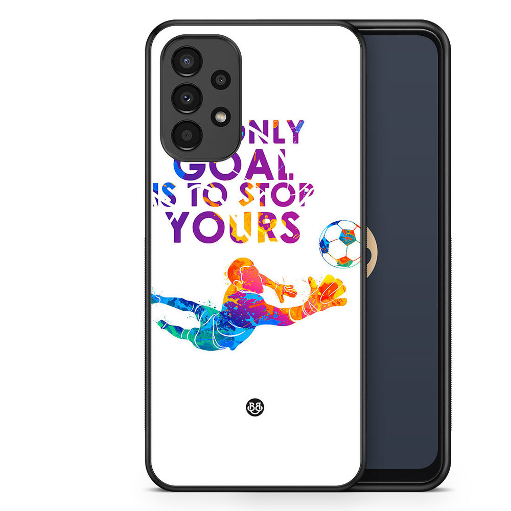 Samsung Galaxy A13 Case - My only goal