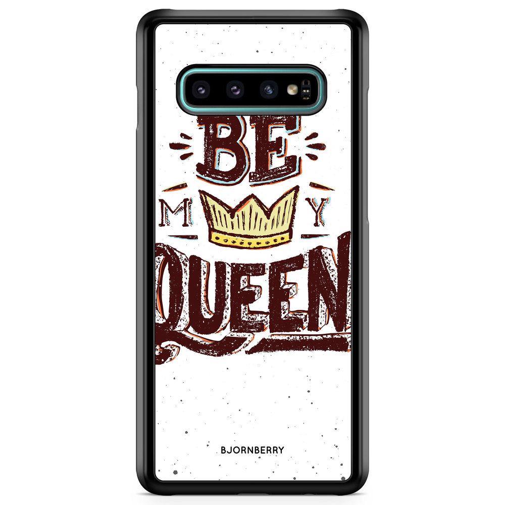 Samsung Galaxy S10 Plus Case - Be My Queen