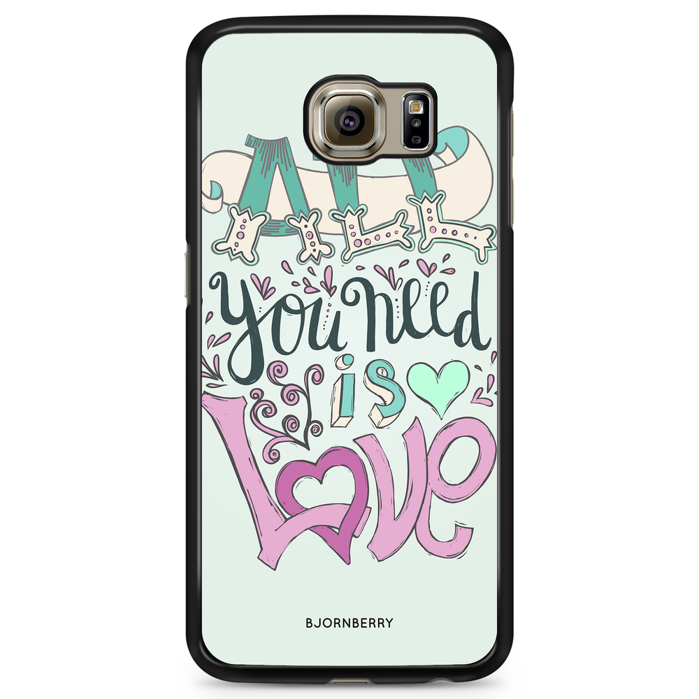 Samsung Galaxy S6 Edge Case - All You Need Is Love