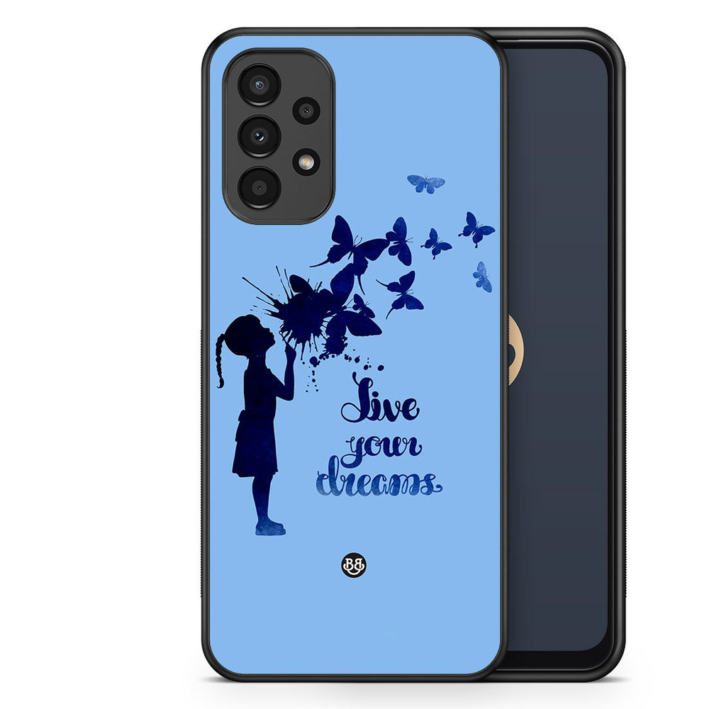 Samsung Galaxy A13 Case - Live your dreams