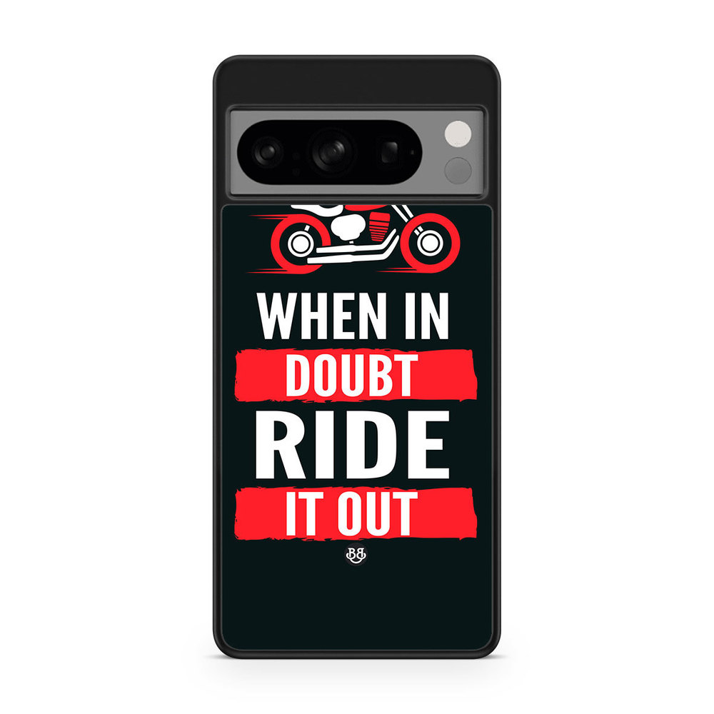 Google Pixel 8 Pro Case - Ride it out