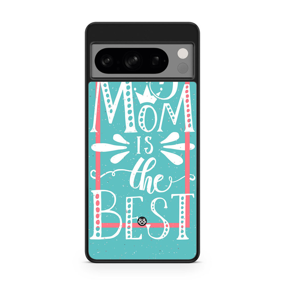 Google Pixel 8 Pro Case - Mom is the best