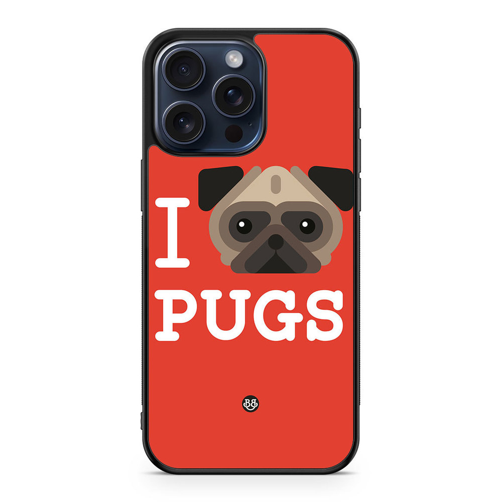iPhone 15 Pro Max Case - I Love Pugs