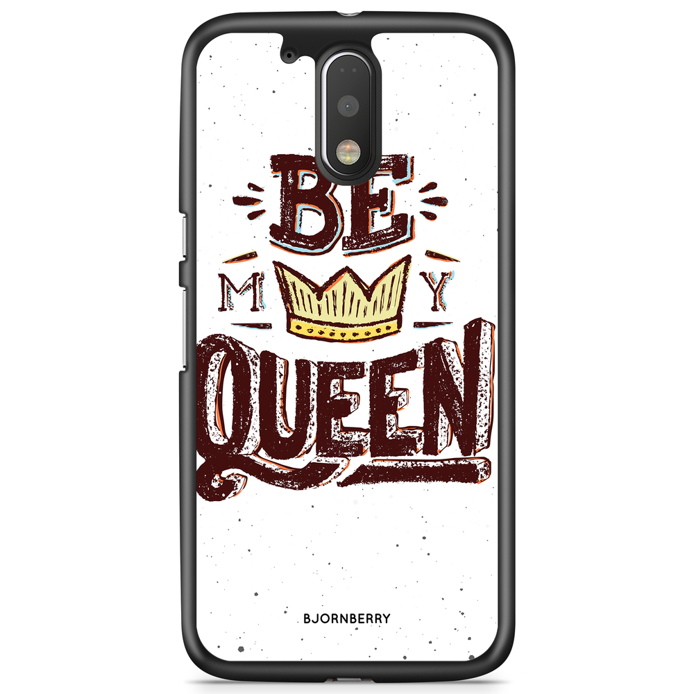 Moto G4/G4 Plus Case - Be My Queen