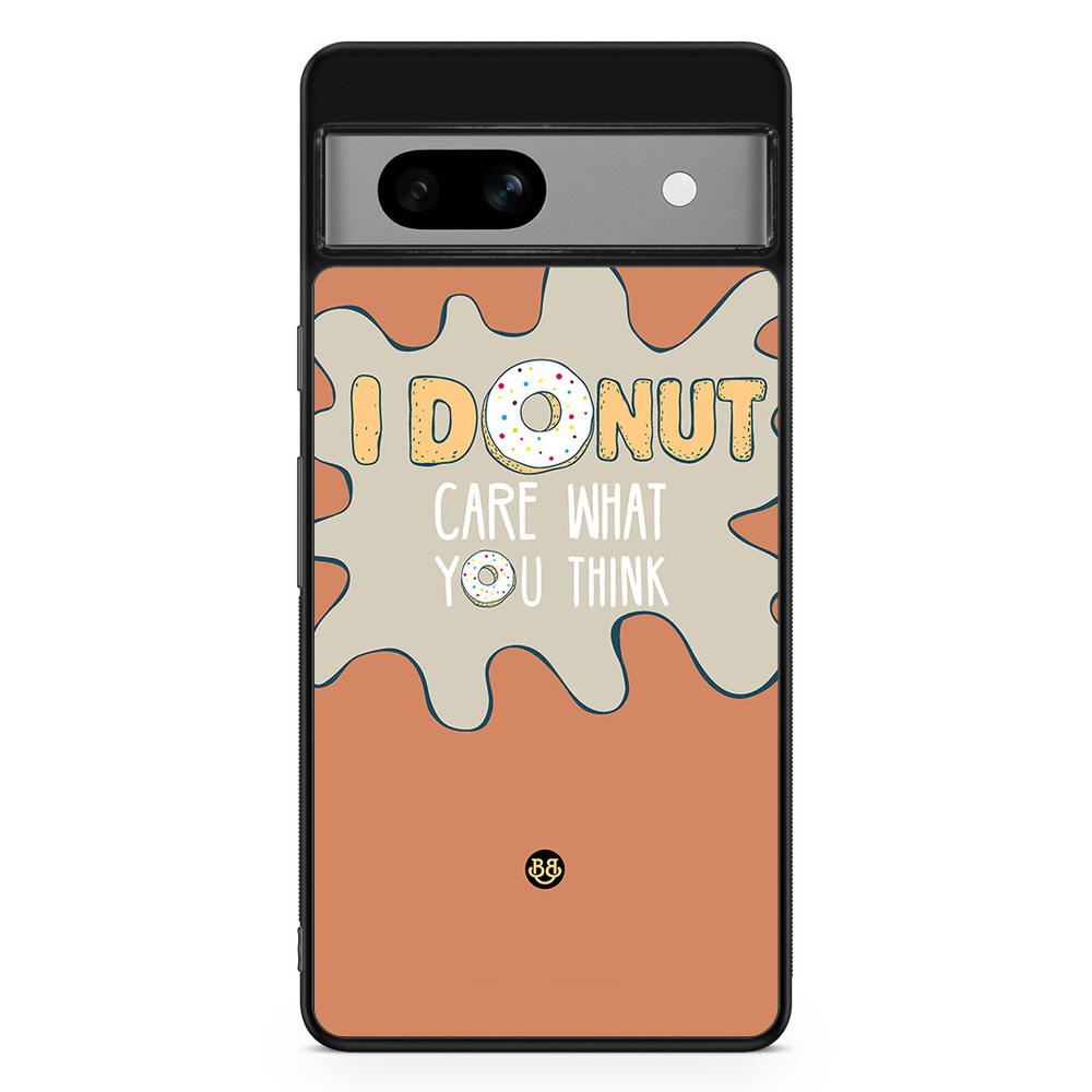 Google Pixel 7a Case - I donut care