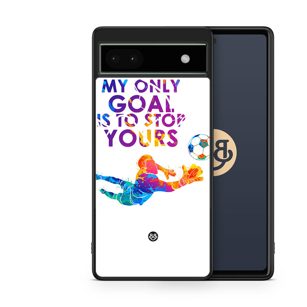 Google Pixel 6a Case - My only goal