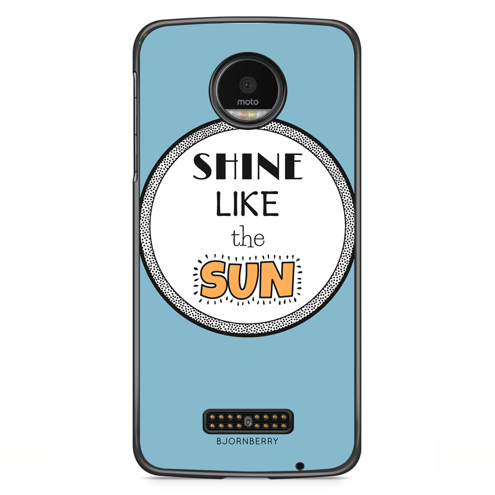 Moto Z2 Play Case - Shine Like The Sun