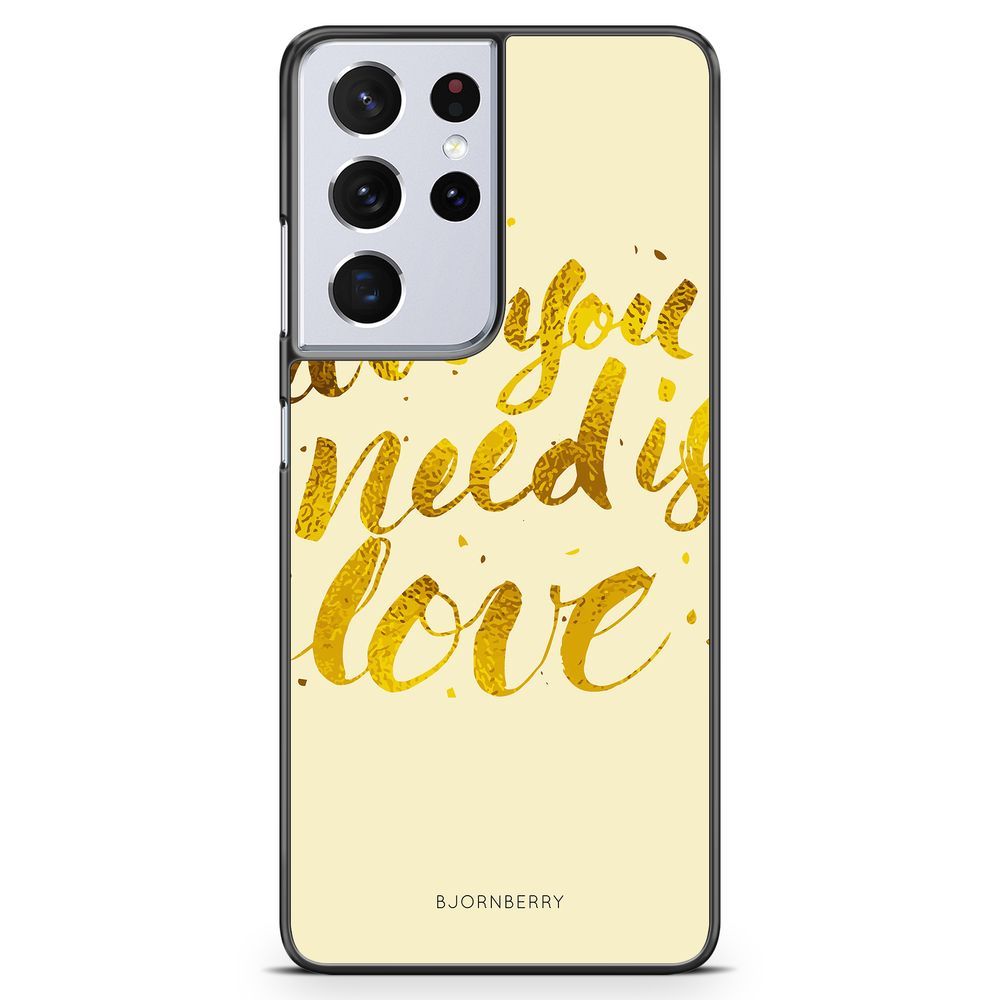 Samsung Galaxy S21 Ultra Case - All You Need is Love
