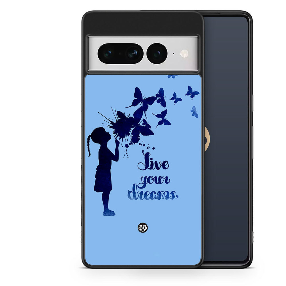 Google Pixel 7 Pro Case - Live your dreams