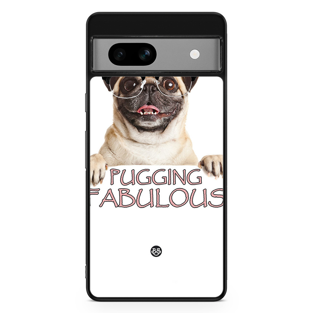 Google Pixel 7a Case - Pugging Fabulous