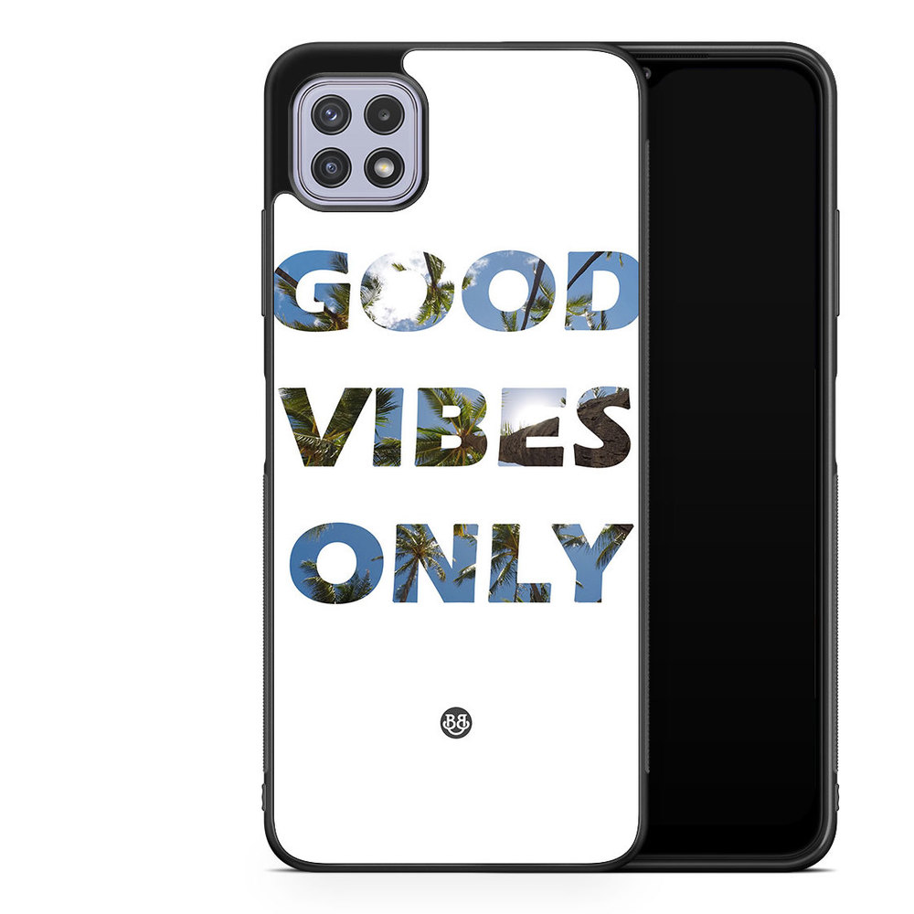 Samsung Galaxy A22 4G Case - Good Vibes Only