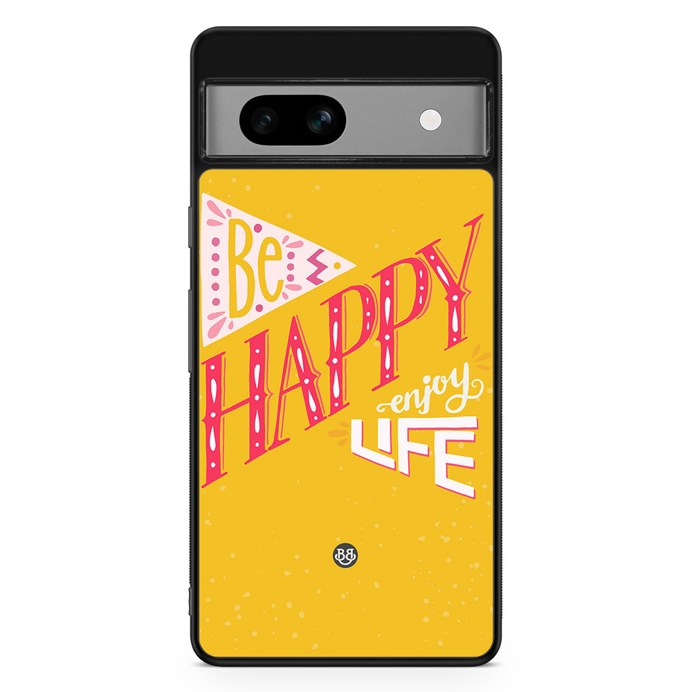 Google Pixel 7a Case - Be Happy
