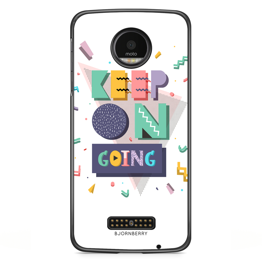Moto Z2 Play Case - Keep on going