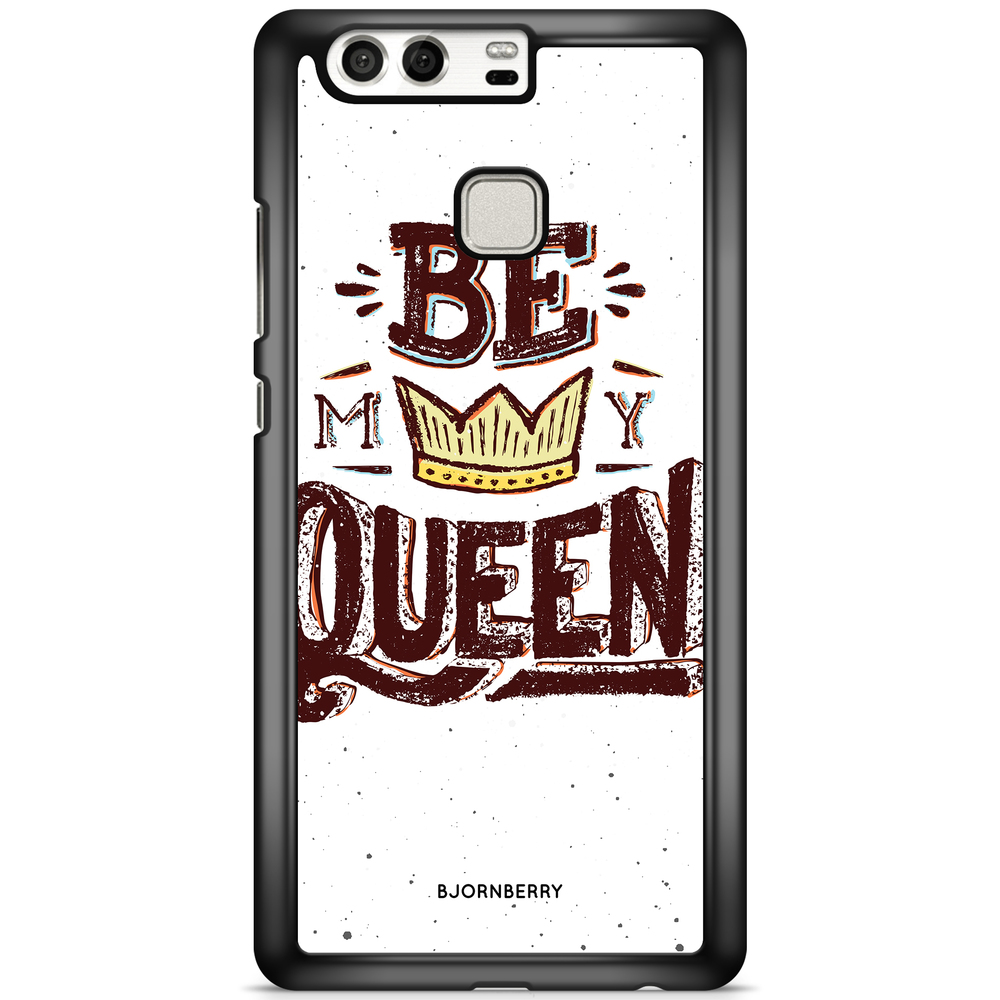 Huawei P9 Case - Be My Queen