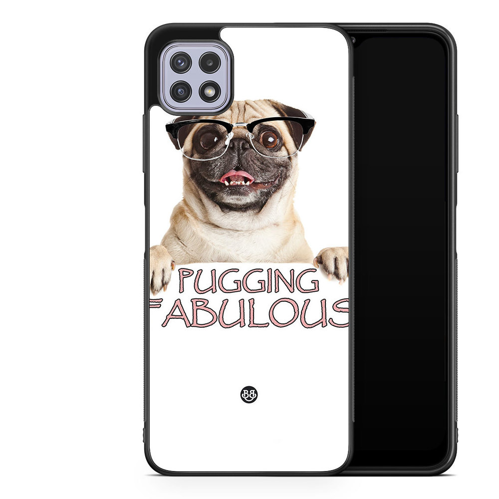 Samsung Galaxy A22 4G Case - Pugging Fabulous