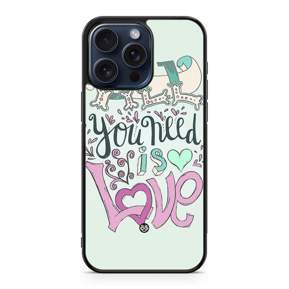 iPhone 15 Pro Max Case - All You Need Is Love