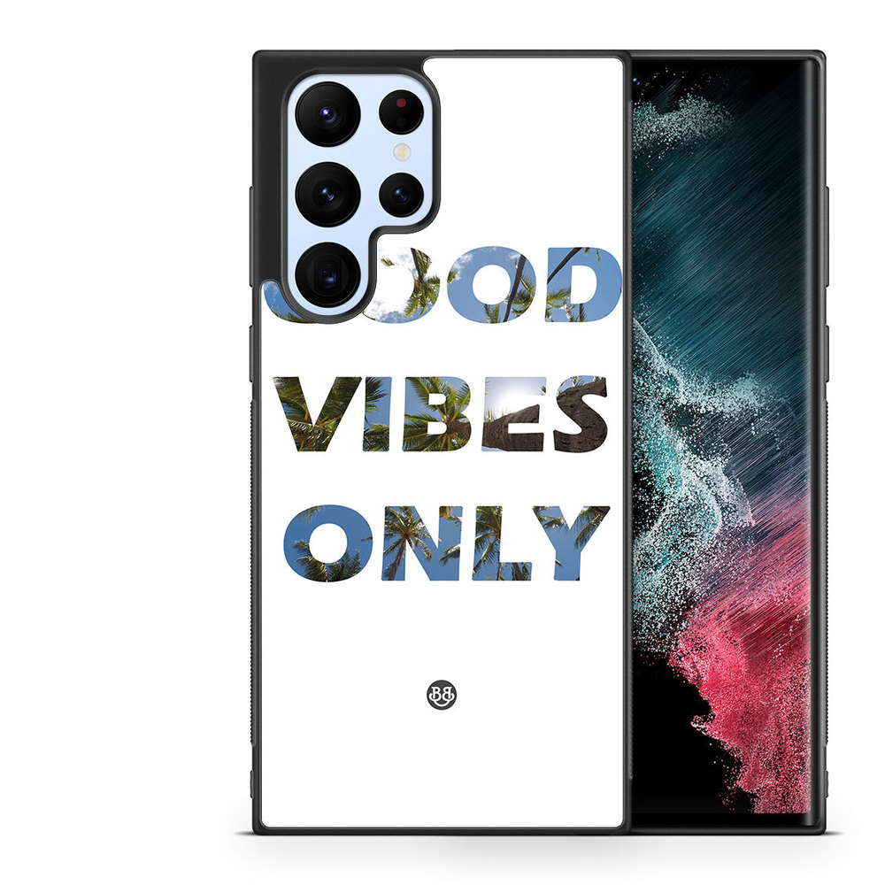 Samsung Galaxy S23 Ultra 5G Case - Good Vibes Only
