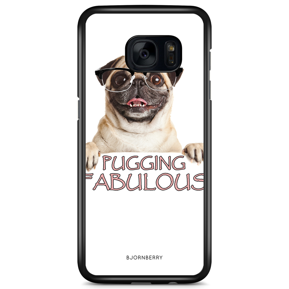 Samsung Galaxy S7 Case - Pugging Fabulous