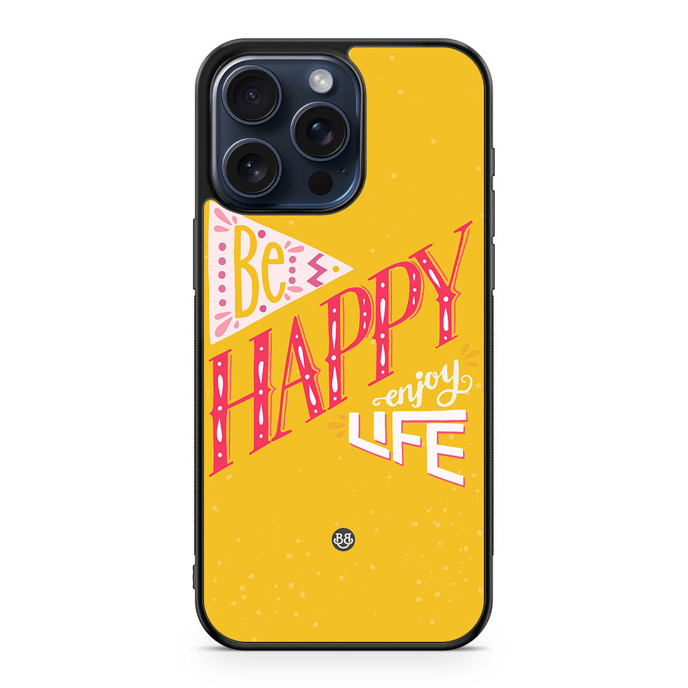 iPhone 15 Pro Max Case - Be Happy