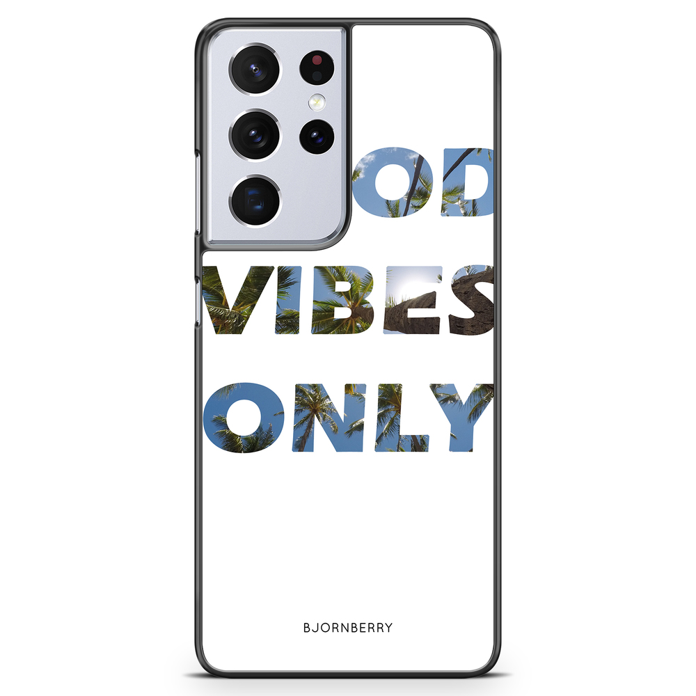 Samsung Galaxy S21 Ultra Case - Good Vibes Only