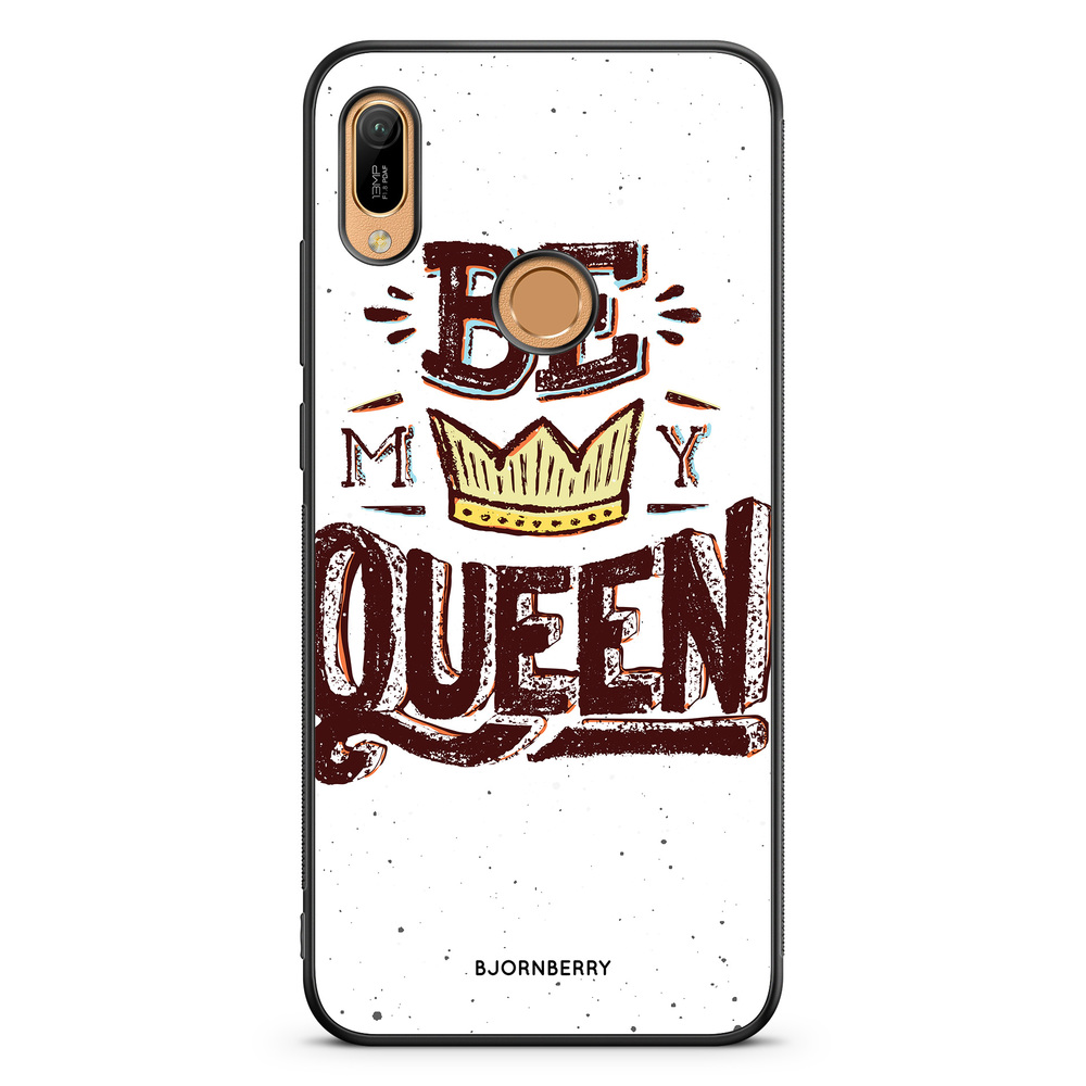 Huawei Y6 2019 Case - Be My Queen