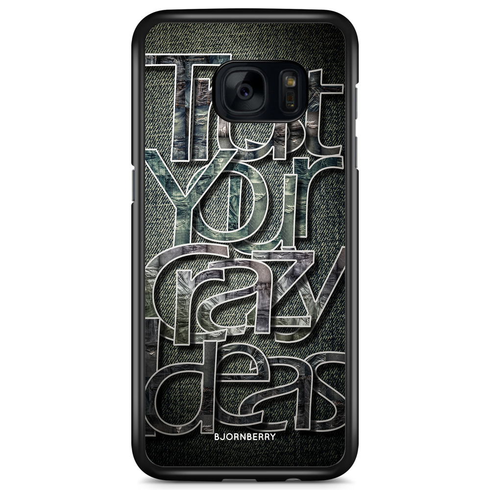 Samsung Galaxy S7 Case - Trust your ideas