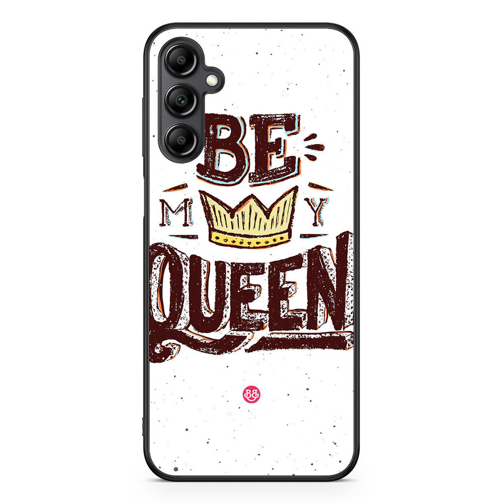 Samsung Galaxy A14 4G/5G Case - Be My Queen