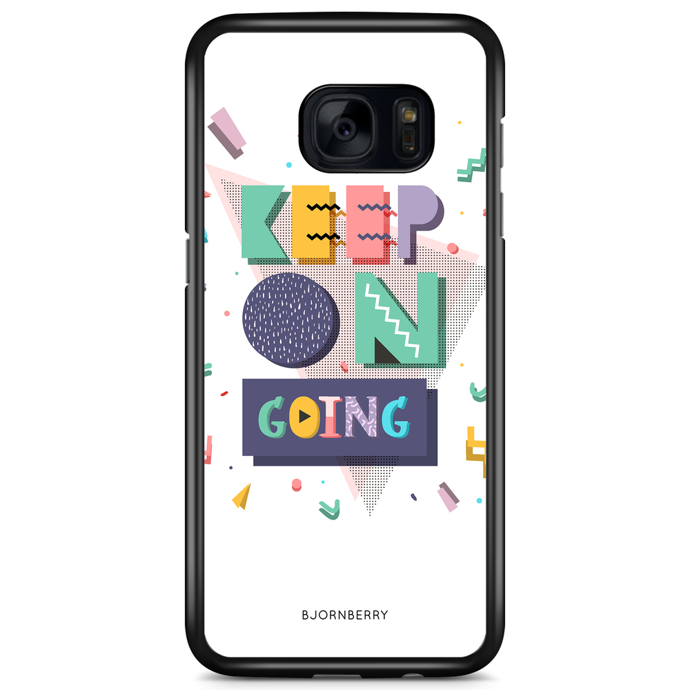 Samsung Galaxy S7 Case - Keep on going