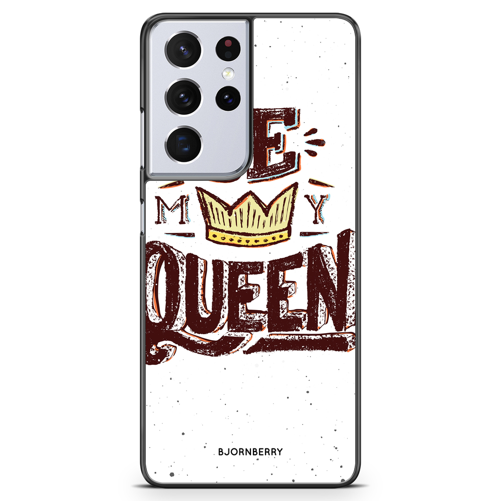 Samsung Galaxy S21 Ultra Case - Be My Queen