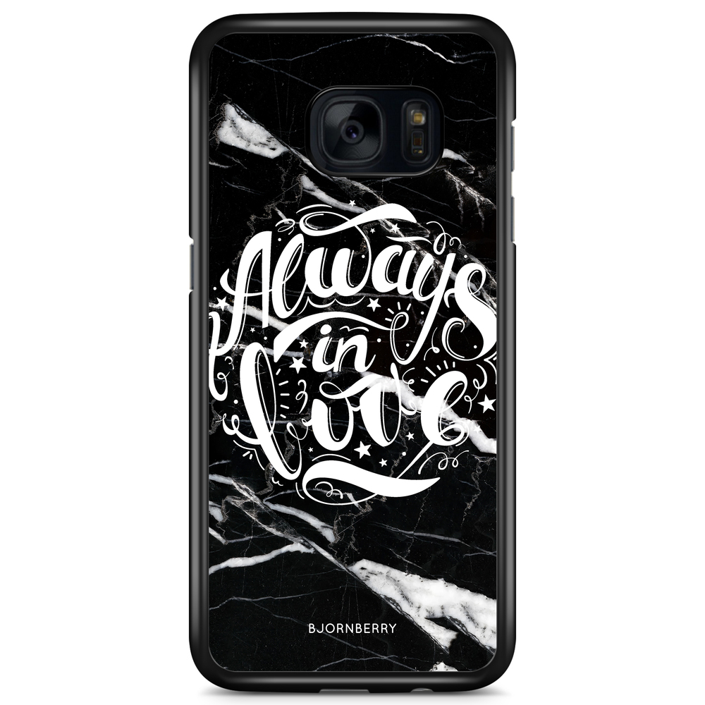 Samsung Galaxy S7 Case - Always in love