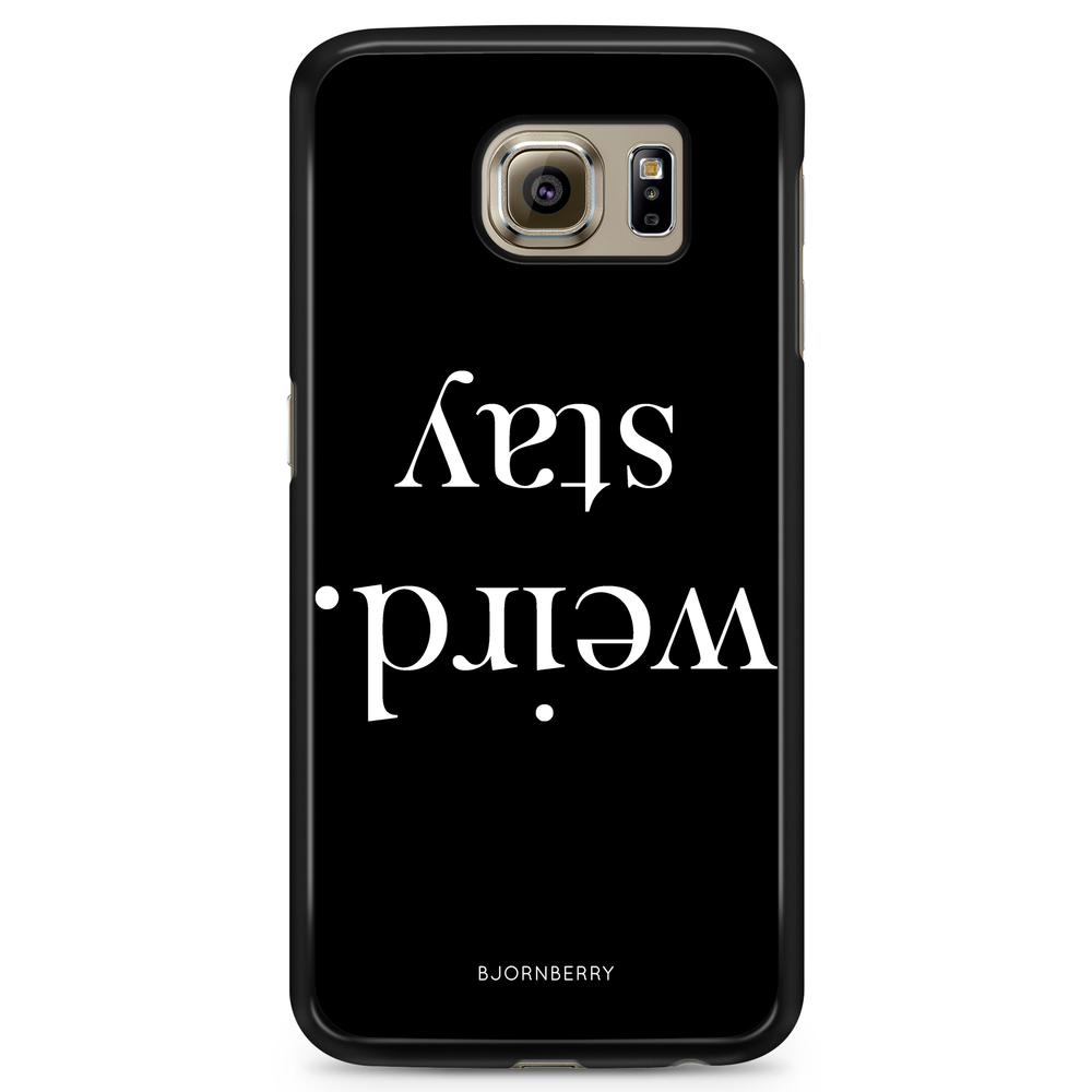 Samsung Galaxy S6 Case - STAY WEIRD White