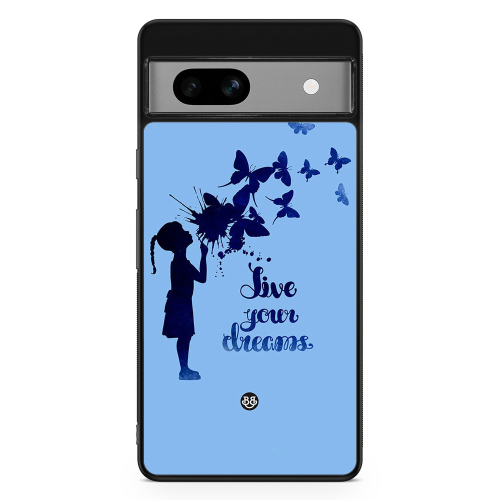 Google Pixel 7a Case - Live your dreams