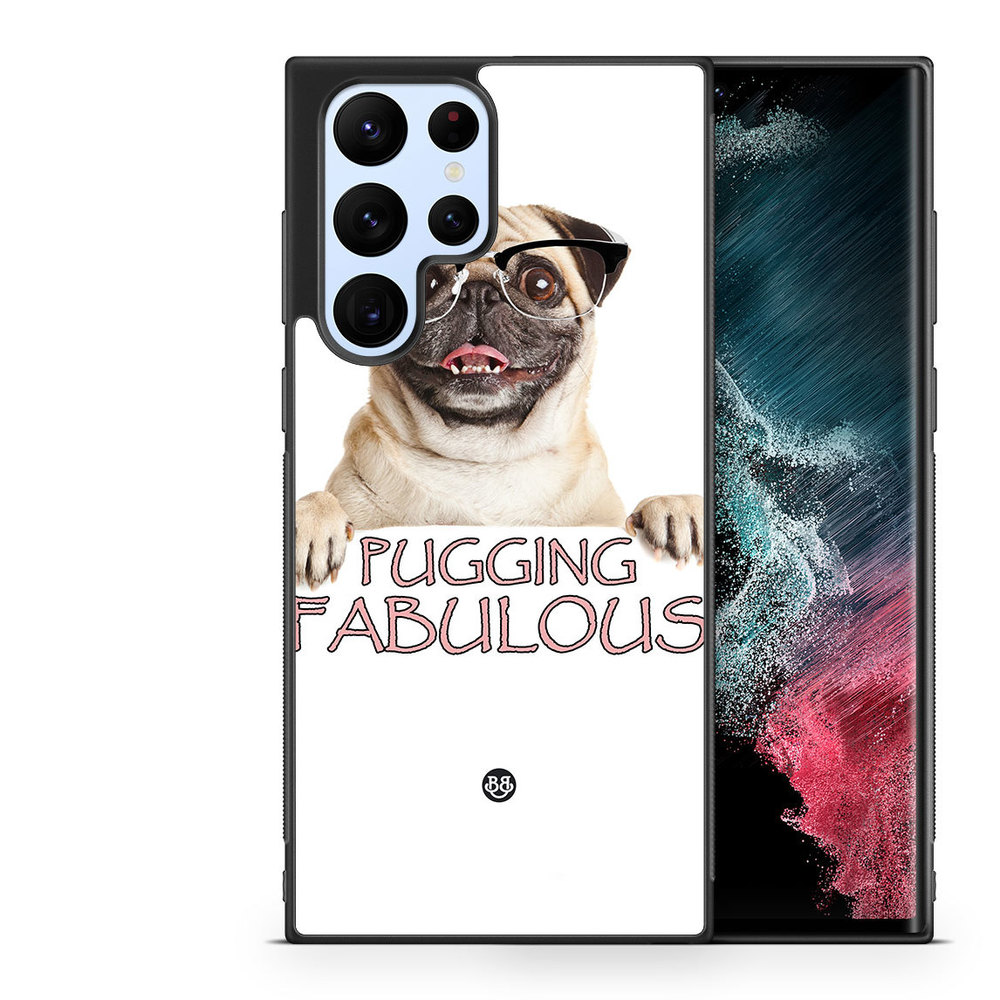Samsung Galaxy S23 Ultra 5G Case - Pugging Fabulous