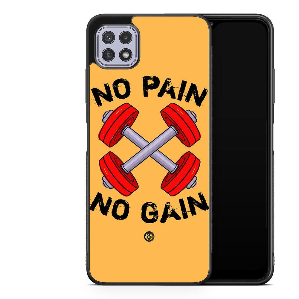 Samsung Galaxy A22 4G Case - No Pain No Gain